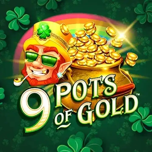 9 Pots of Gold